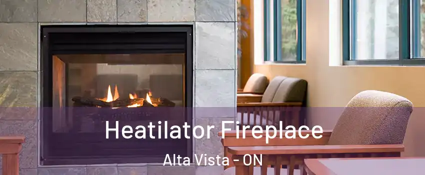  Heatilator Fireplace Alta Vista - ON