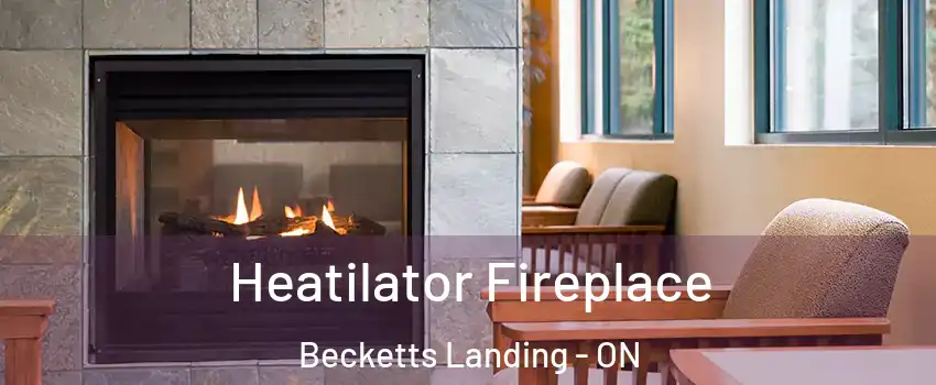  Heatilator Fireplace Becketts Landing - ON