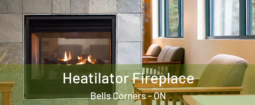  Heatilator Fireplace Bells Corners - ON