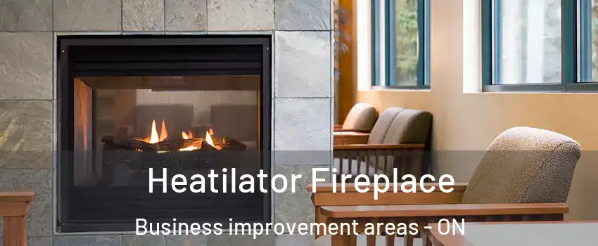  Heatilator Fireplace Business improvement areas - ON