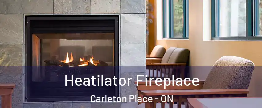  Heatilator Fireplace Carleton Place - ON