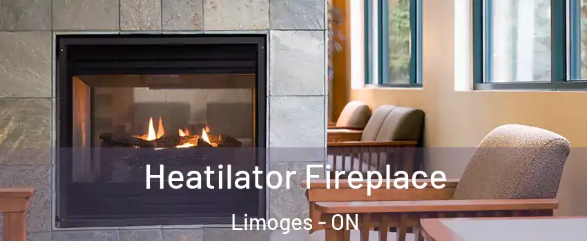  Heatilator Fireplace Limoges - ON