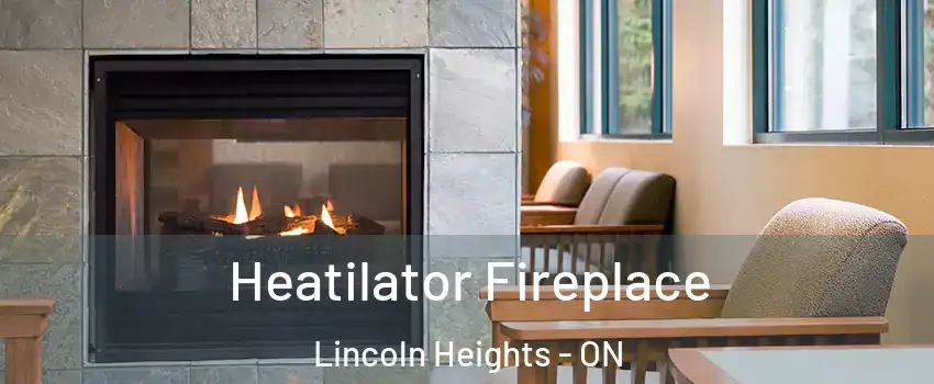  Heatilator Fireplace Lincoln Heights - ON