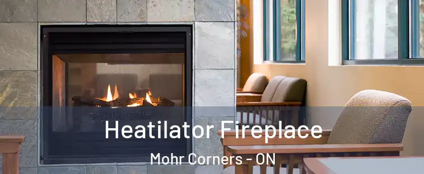  Heatilator Fireplace Mohr Corners - ON