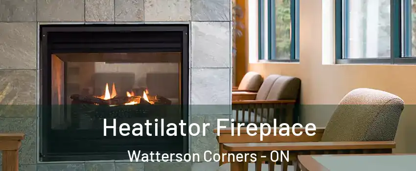  Heatilator Fireplace Watterson Corners - ON