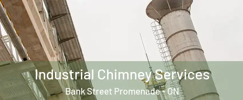  Industrial Chimney Services Bank Street Promenade - ON