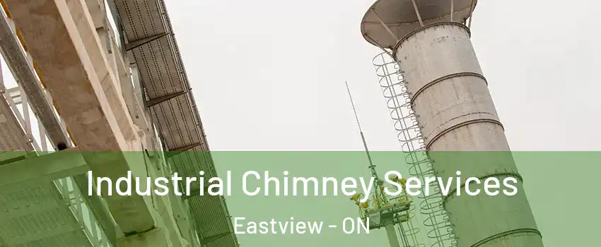  Industrial Chimney Services Eastview - ON