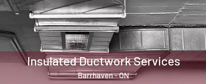  Insulated Ductwork Services Barrhaven - ON