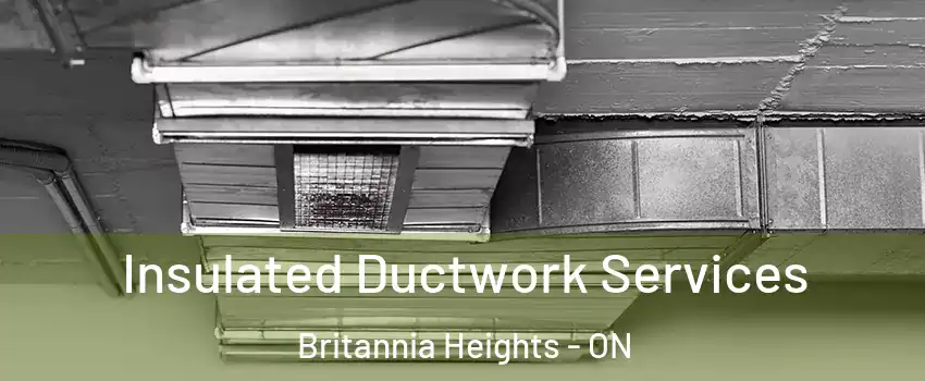  Insulated Ductwork Services Britannia Heights - ON