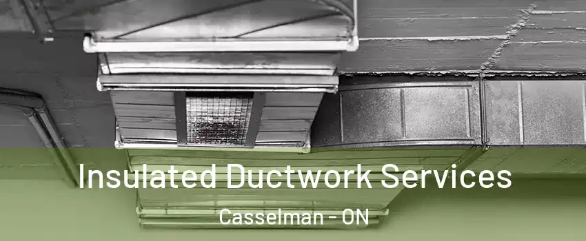  Insulated Ductwork Services Casselman - ON