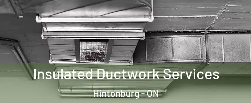  Insulated Ductwork Services Hintonburg - ON