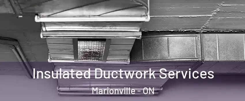  Insulated Ductwork Services Marionville - ON