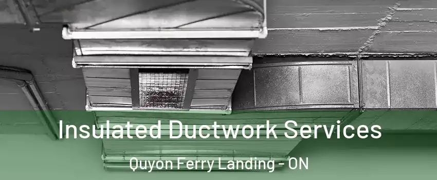  Insulated Ductwork Services Quyon Ferry Landing - ON