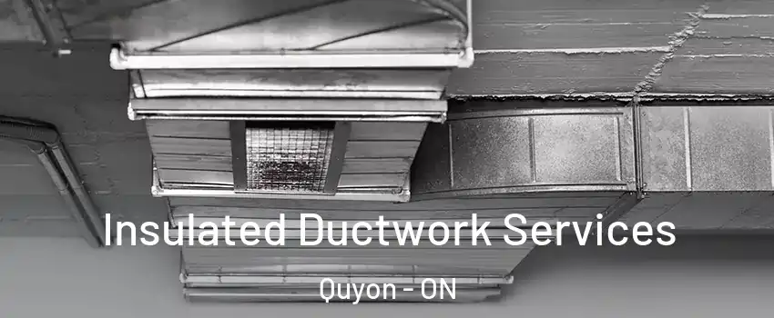  Insulated Ductwork Services Quyon - ON