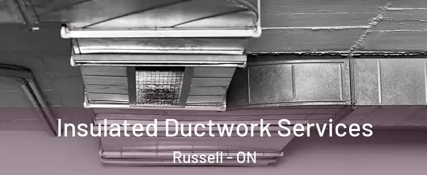  Insulated Ductwork Services Russell - ON