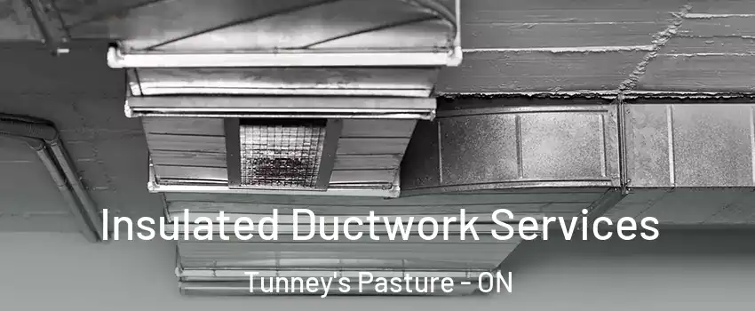  Insulated Ductwork Services Tunney's Pasture - ON