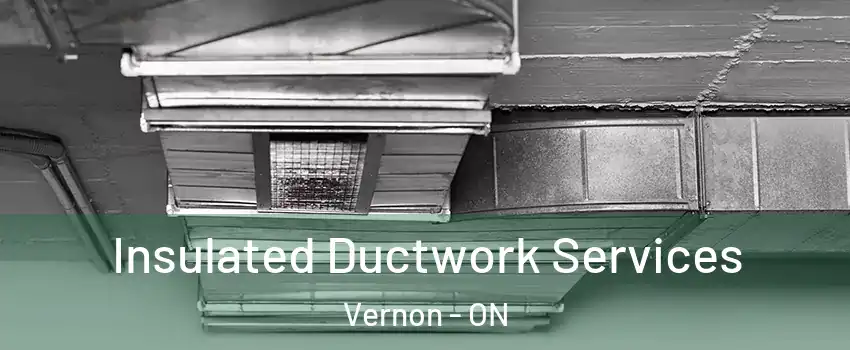  Insulated Ductwork Services Vernon - ON