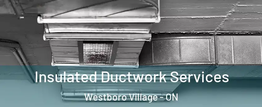  Insulated Ductwork Services Westboro Village - ON