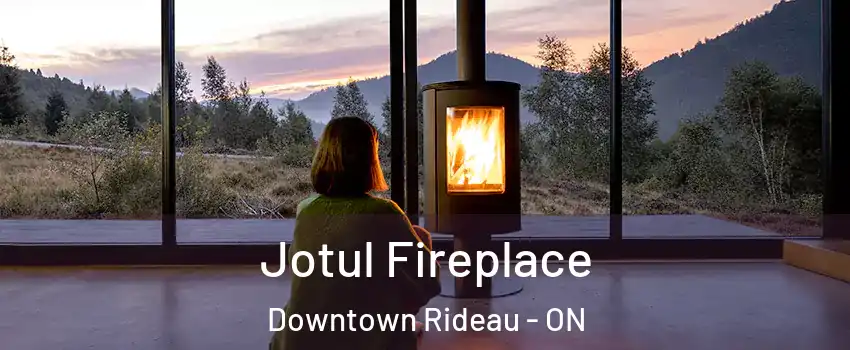  Jotul Fireplace Downtown Rideau - ON