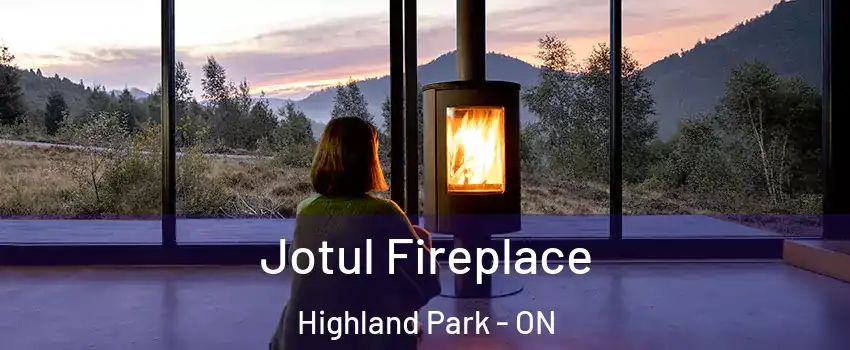  Jotul Fireplace Highland Park - ON