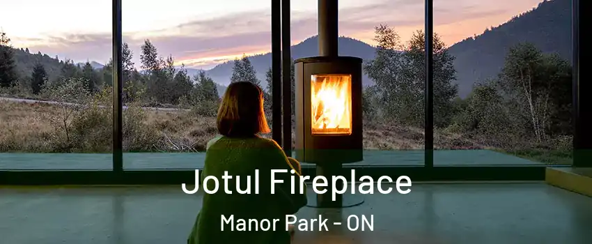  Jotul Fireplace Manor Park - ON