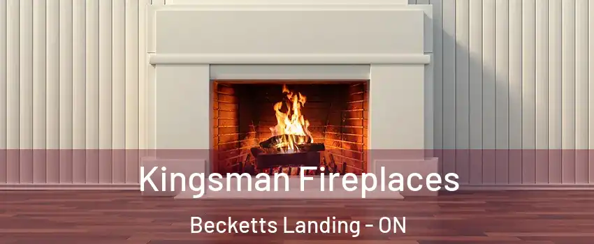  Kingsman Fireplaces Becketts Landing - ON