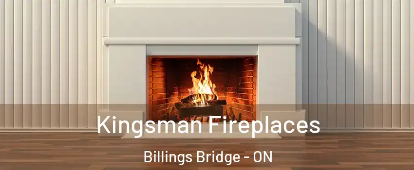  Kingsman Fireplaces Billings Bridge - ON