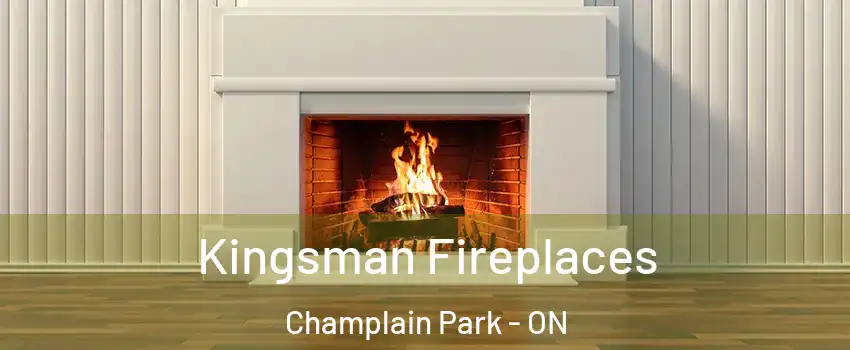  Kingsman Fireplaces Champlain Park - ON