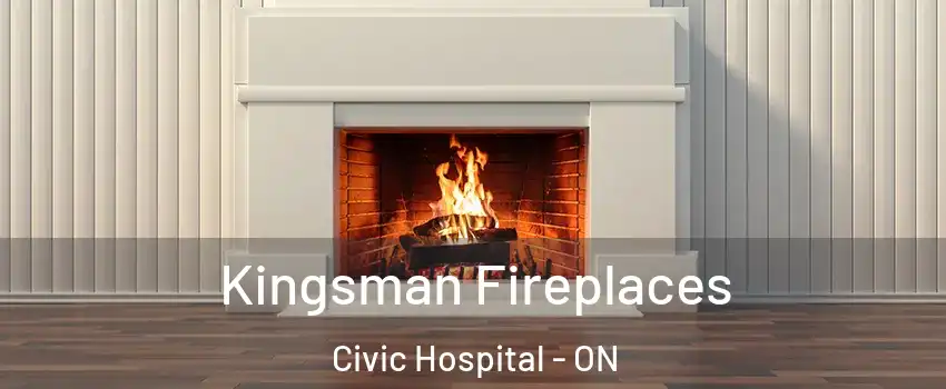  Kingsman Fireplaces Civic Hospital - ON