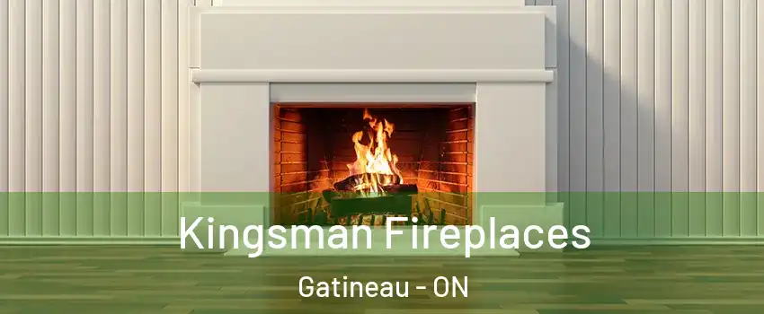  Kingsman Fireplaces Gatineau - ON