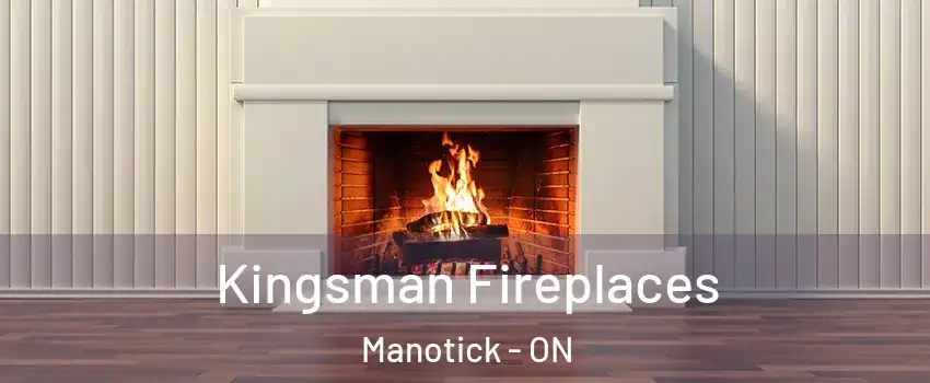  Kingsman Fireplaces Manotick - ON