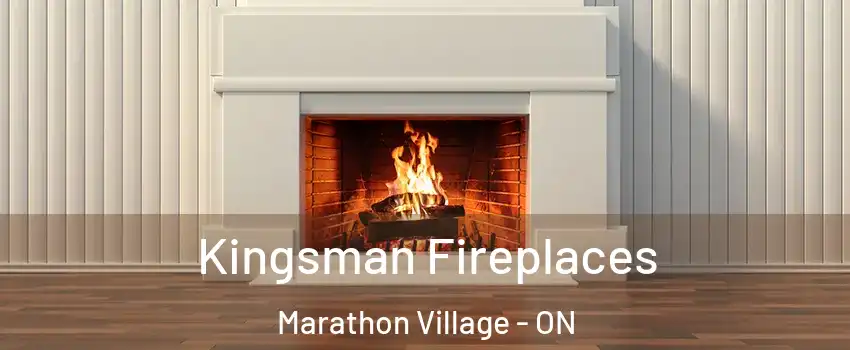  Kingsman Fireplaces Marathon Village - ON