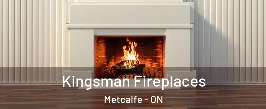  Kingsman Fireplaces Metcalfe - ON