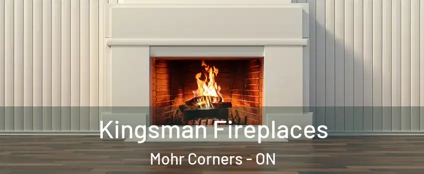  Kingsman Fireplaces Mohr Corners - ON