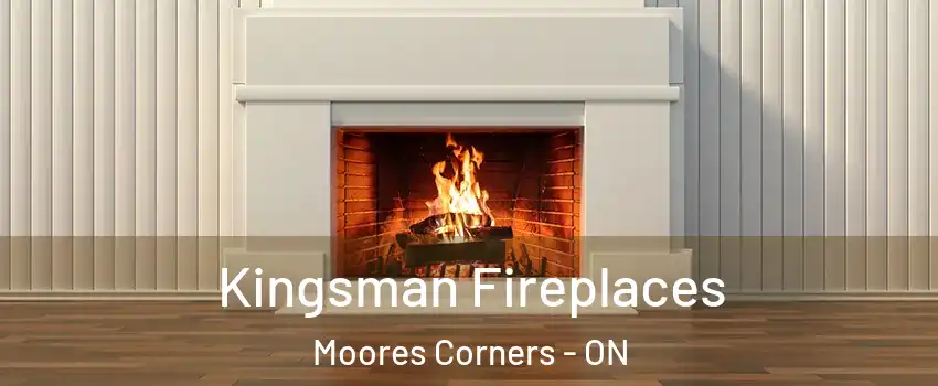  Kingsman Fireplaces Moores Corners - ON