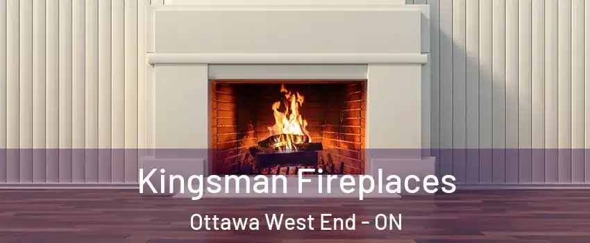  Kingsman Fireplaces Ottawa West End - ON