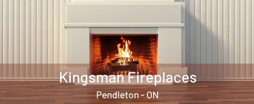  Kingsman Fireplaces Pendleton - ON