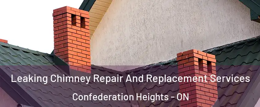  Leaking Chimney Repair And Replacement Services Confederation Heights - ON