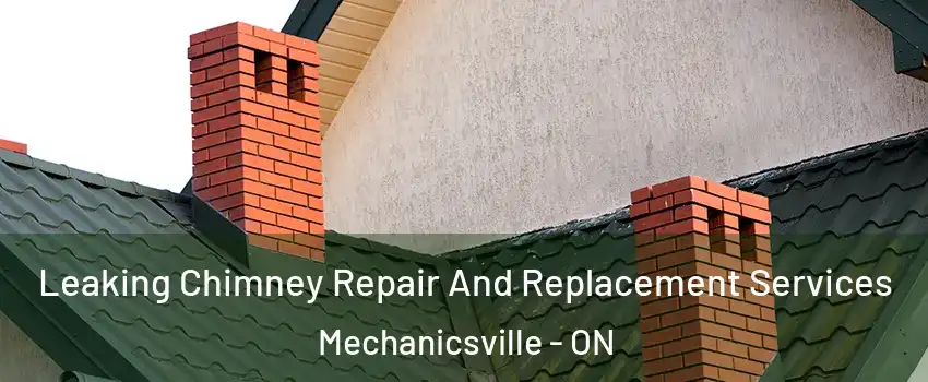  Leaking Chimney Repair And Replacement Services Mechanicsville - ON