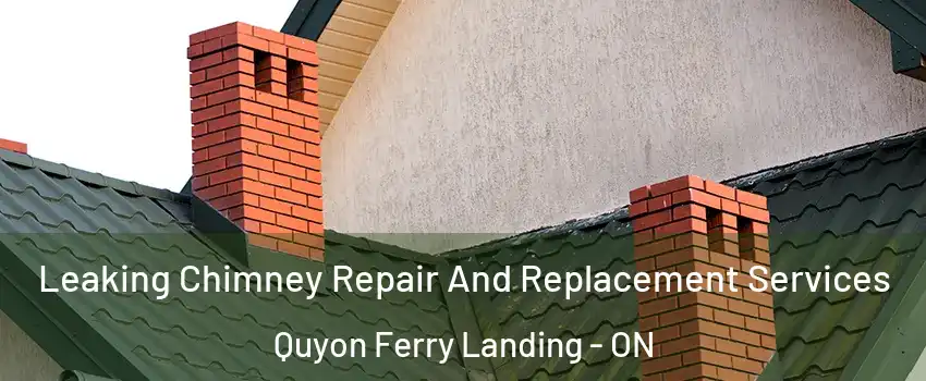  Leaking Chimney Repair And Replacement Services Quyon Ferry Landing - ON