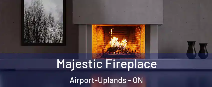  Majestic Fireplace Airport-Uplands - ON