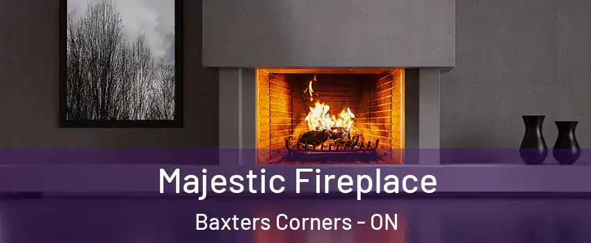  Majestic Fireplace Baxters Corners - ON