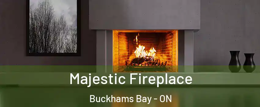  Majestic Fireplace Buckhams Bay - ON