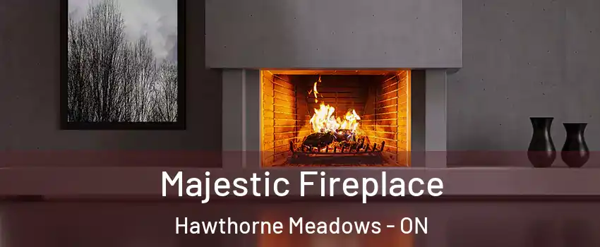  Majestic Fireplace Hawthorne Meadows - ON