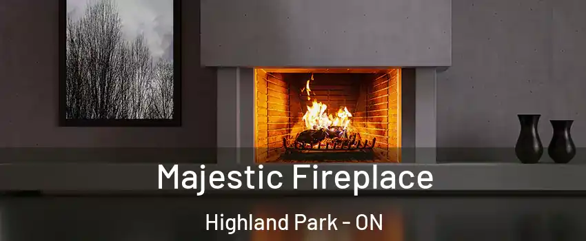  Majestic Fireplace Highland Park - ON