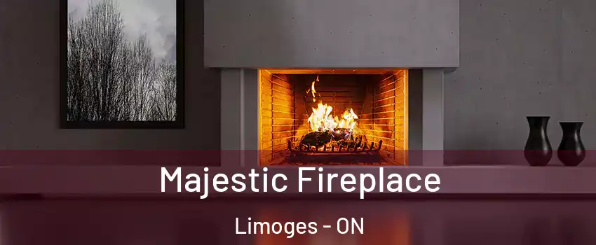  Majestic Fireplace Limoges - ON