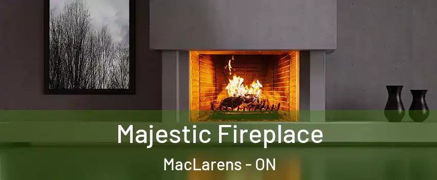  Majestic Fireplace MacLarens - ON