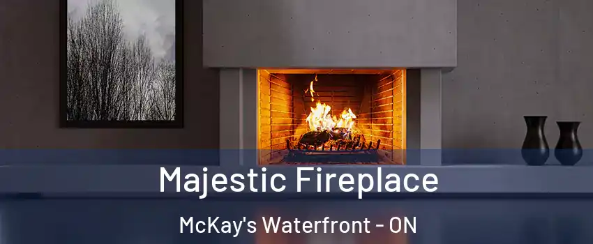  Majestic Fireplace McKay's Waterfront - ON