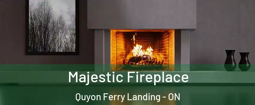  Majestic Fireplace Quyon Ferry Landing - ON