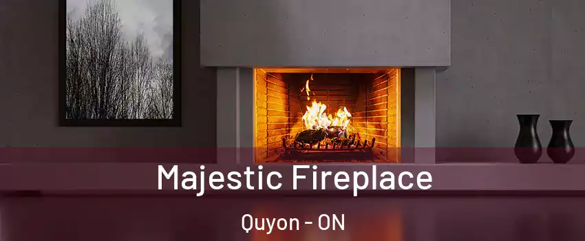  Majestic Fireplace Quyon - ON